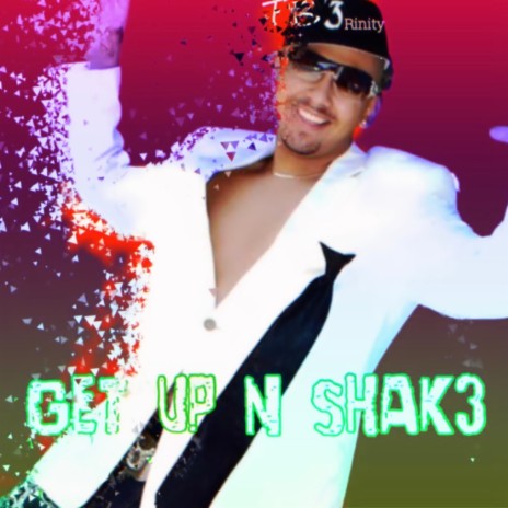 Get Up N Shak3 | Boomplay Music