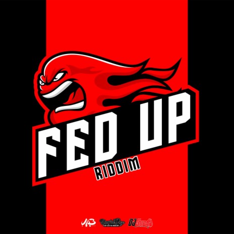 Fed Up Riddim | Boomplay Music