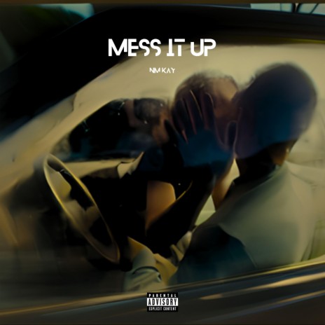 Mess it up | Boomplay Music