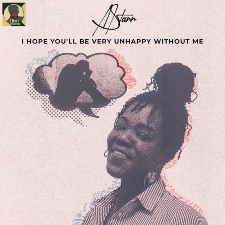 I Hope You'll Be Very Unhappy Without Me