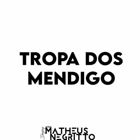 TROPA DOS MENDIGO - BEAT DO MENDIGO | Boomplay Music