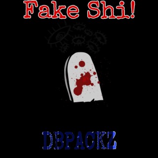 Fake Shi!