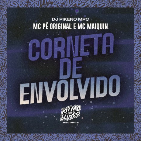 Corneta de Envolvido ft. Mc Maiquin & DJ Pikeno MPC | Boomplay Music