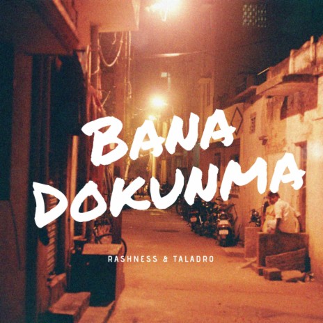 Bana Dokunma ft. Taladro | Boomplay Music