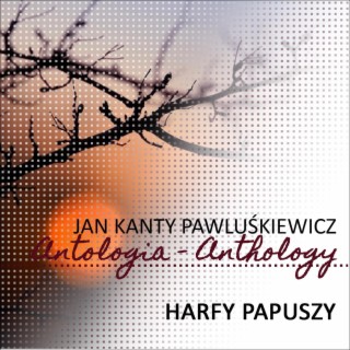 Harfy Papuszy (Jan Kanty Pawluskiewicz Antologia)