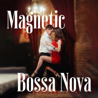 Magnetic Bossa Nova Instrumental Explosion
