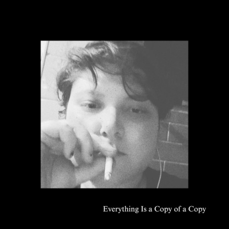 Everything Is a Copy of a Copy | Boomplay Music