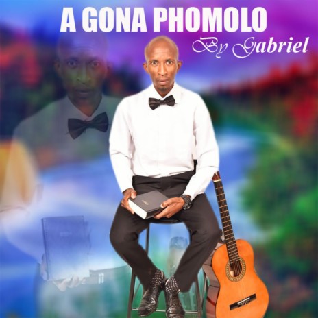 A Gona Phomolo | Boomplay Music