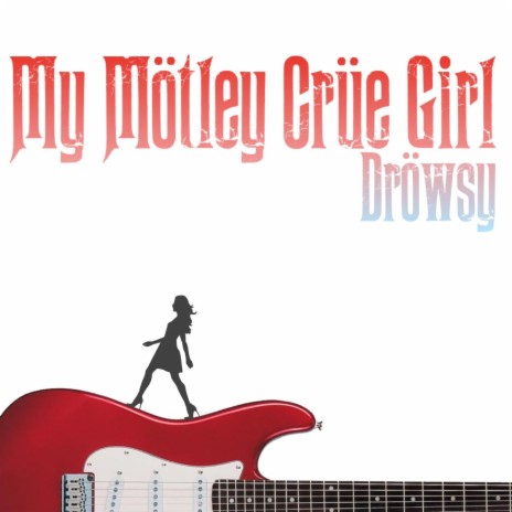 My Mötley Crüe Girl | Boomplay Music