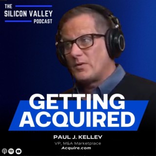 Ep 178 Getting Acquired with Paul Kelley