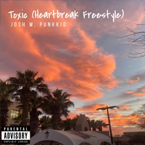 Toxic (Heartbreak Freestlye) ft. punkkid | Boomplay Music