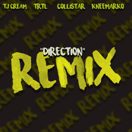 Direction (Remix) ft. TRTL, Collistar & Kneemarko | Boomplay Music