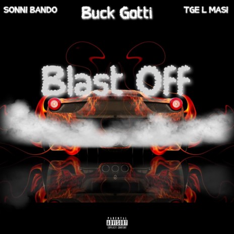 Blast off ft. Sonni bando & Tge L masi | Boomplay Music