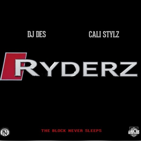 Ryderz ft. Cali Stylz & The Block Never Sleeps | Boomplay Music