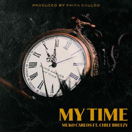 My Time ft. Chile Breezy | Boomplay Music