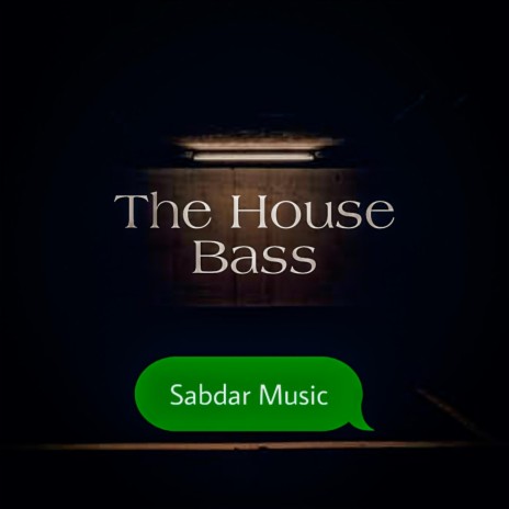The House Bass | Boomplay Music