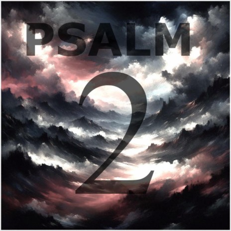 Psalm 2 | Boomplay Music