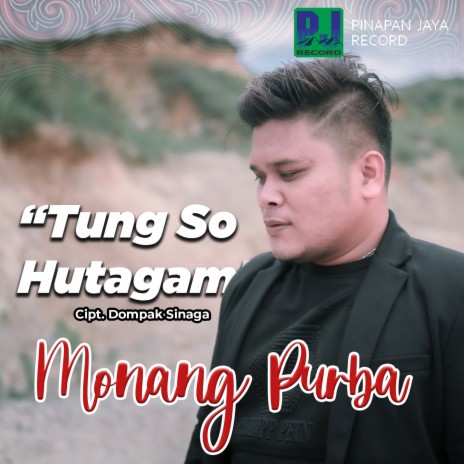 Tung So Hutagam ft. Monang Purba | Boomplay Music