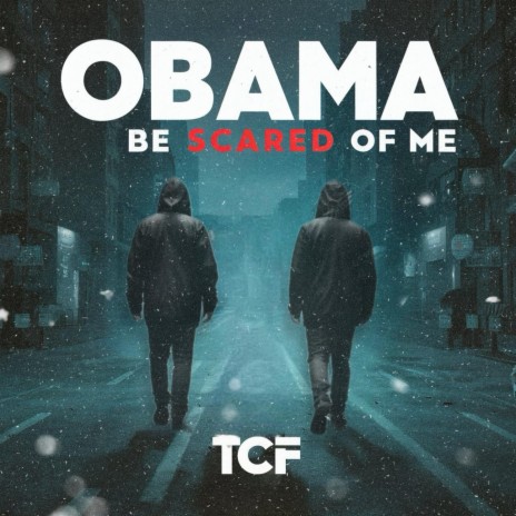 Obama Be Scared of Me ft. Casey Baglez
