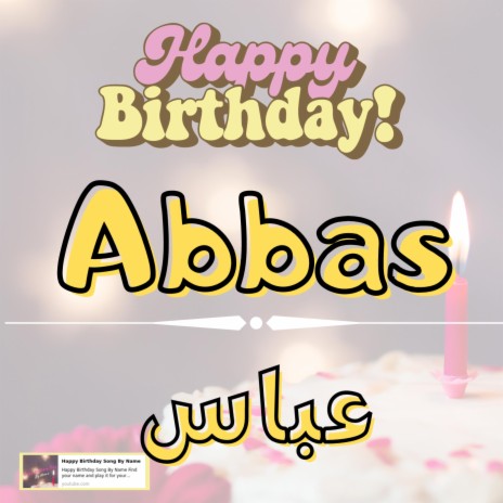 Happy Birthday Abbas Song | Boomplay Music