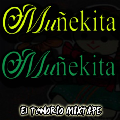 Muñekita Muñekita ft. Lunaticos del Mixeo & Tenorio Mixtape