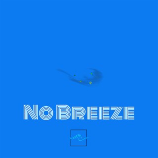 No Breeze