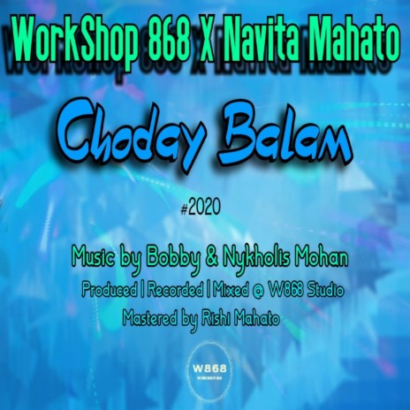 Choday Balam (feat. Navita Mahato) [Chutney Soca] | Boomplay Music