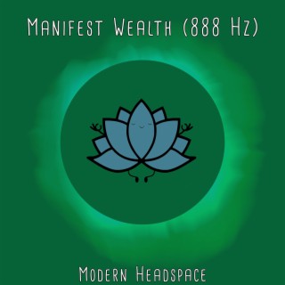 Manifest Wealth (888 Hz)