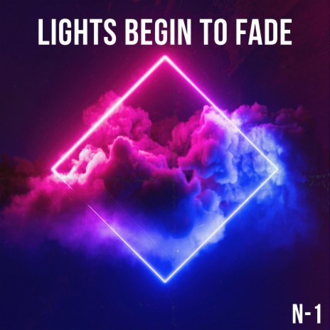 Lights Begin To Fade | Boomplay Music