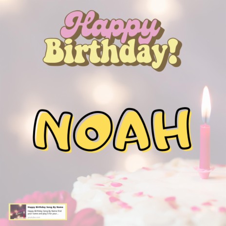 Happy Birthday Noah Song 2023