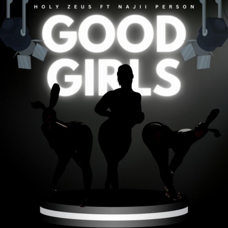 Good Girls ft. Najii Person | Boomplay Music