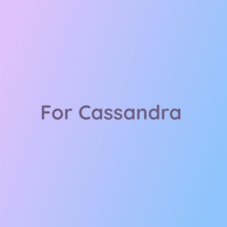 For Cassandra