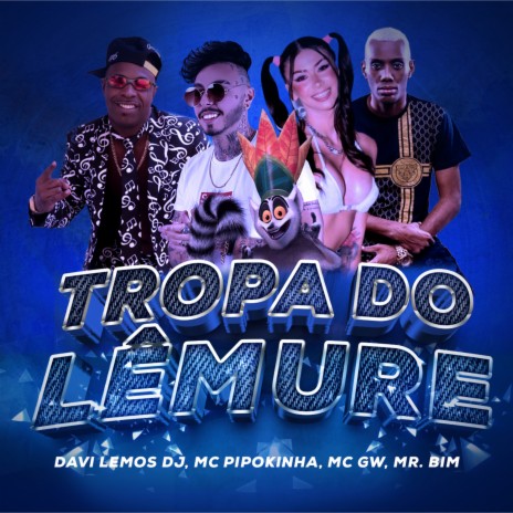 Tropa do Lemure ft. Mc Pipokinha, MC Mr Bim & Mc Gw | Boomplay Music