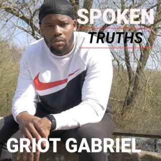 Griot Gabriel SPOKEN TRUTHS
