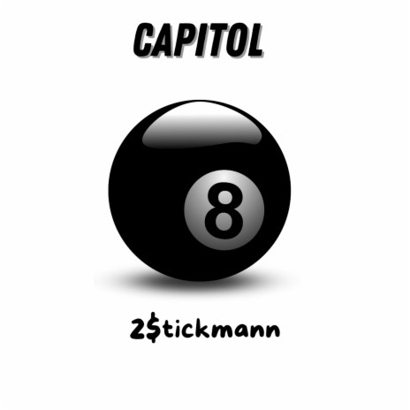Capitol 8 ft. 2$tickmann | Boomplay Music