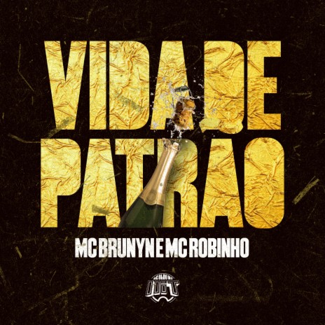 Vida de Patrão ft. MC Robinho | Boomplay Music