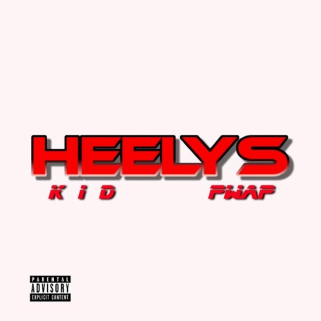 Heelys ft. Pwap | Boomplay Music