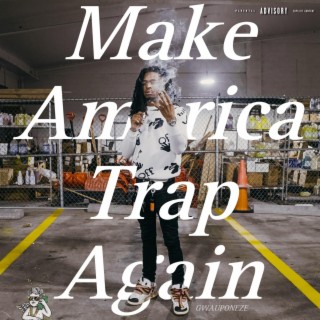 Make America Trap Again