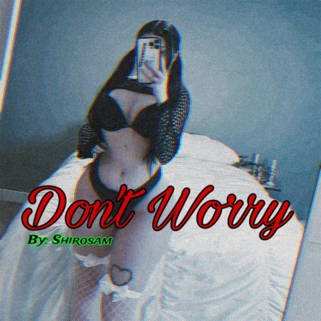 Don´t Worry | Boomplay Music
