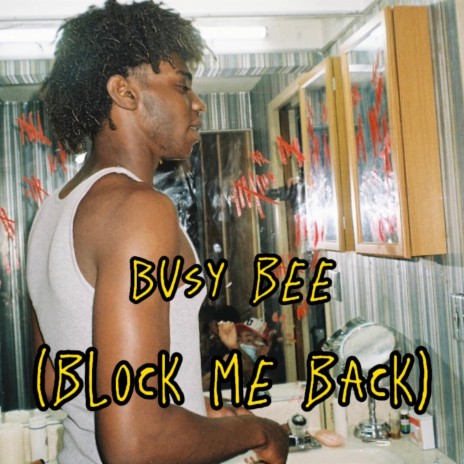 Busy Bee (Block Me Back) ft. Kay L.A. | Boomplay Music