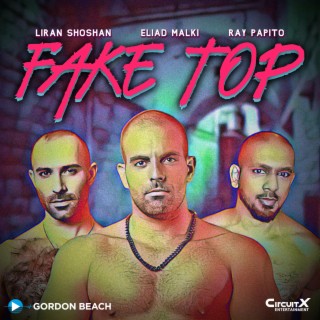 Fake Top ft. Eliad Malki & Ray Papito lyrics | Boomplay Music