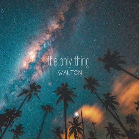 The Only Thing | Boomplay Music