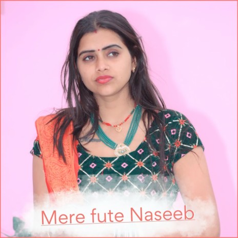 Mere Fute Naseeb | Boomplay Music