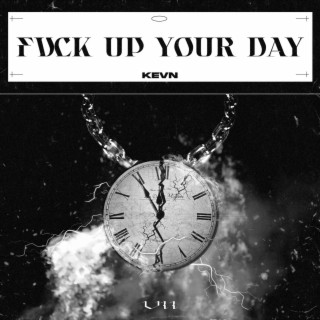 Fuck Up Your Day