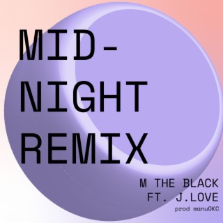 Midnight (Remix) ft. J.Love lyrics | Boomplay Music