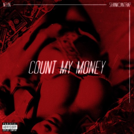 Count My Money ft. NTHN | Boomplay Music