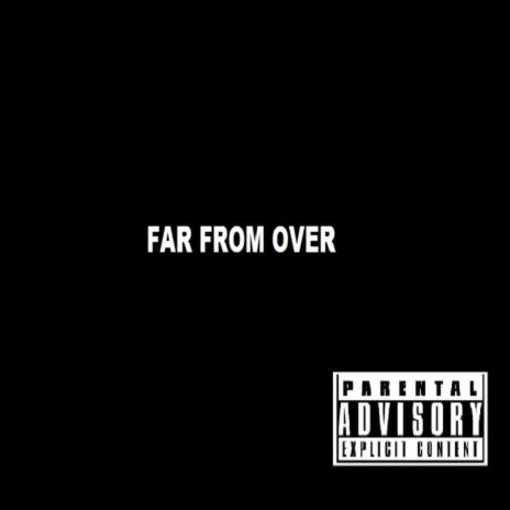 Far From Over | Boomplay Music