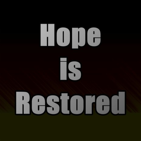 Hope is Restored | Boomplay Music