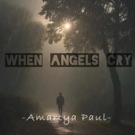 When Angels Cry | Boomplay Music