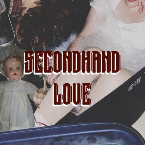 Secondhand Love | Boomplay Music